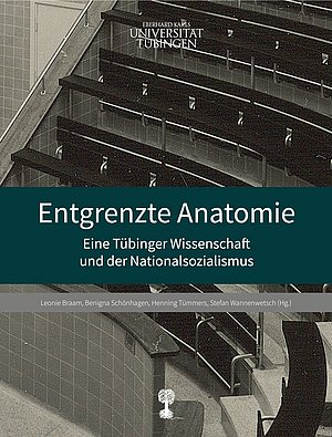 Book cover with the black-and-white photo of a historical lecture hall and the title "Entgrenzte Anatomie" (Anatomy unbound), subtitle "Eine Tübinger Wissenschaft und der Nationalsozialismus" (a Tübingen science and National Socialism)