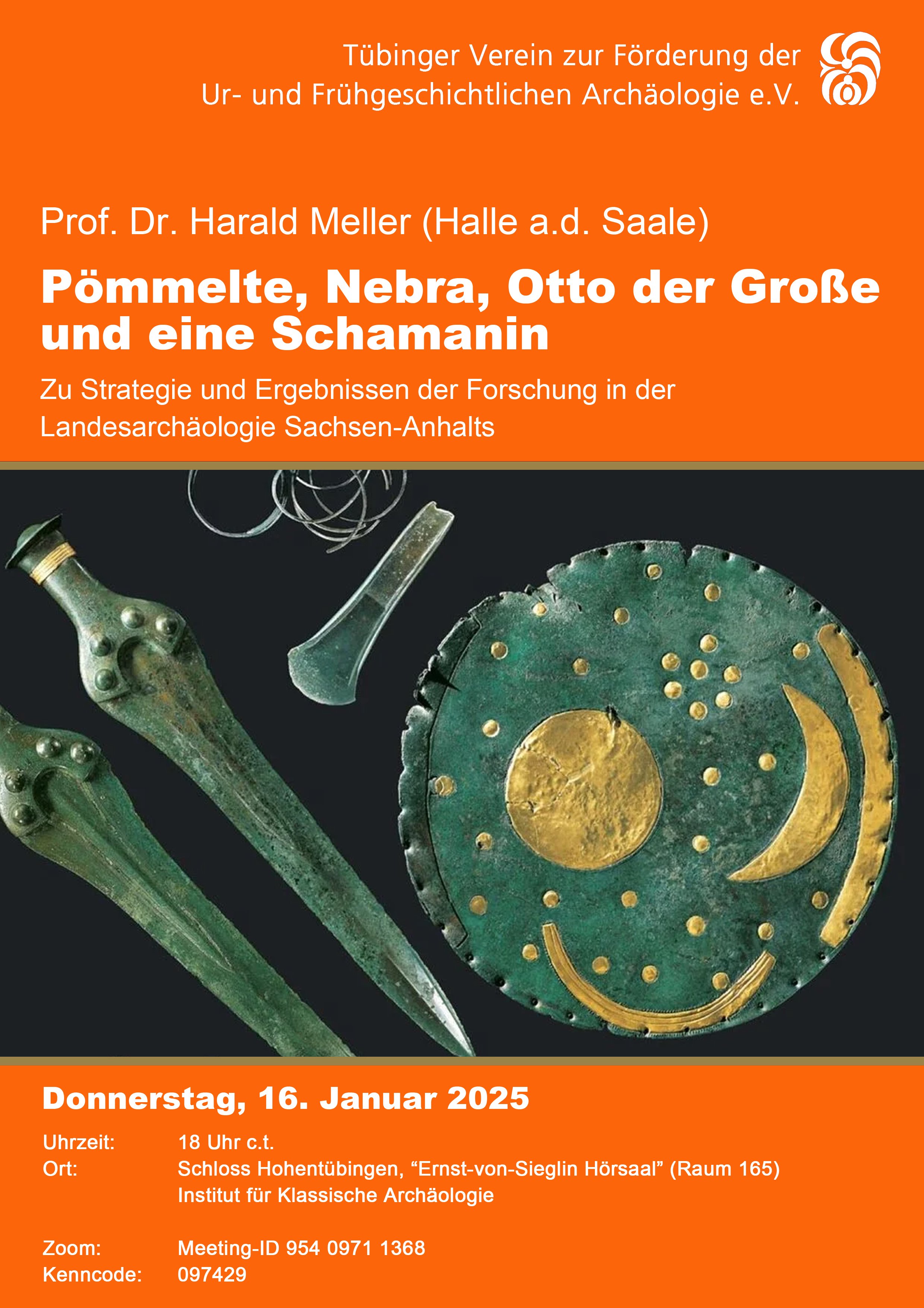 Plakat mit, von oben nach unten, dem Logo des Tübinger Vereins zur Förderung der Ur- und Frühgeschichtlichen Archäologie e. V., dem Vortragenden Prof. Dr. Harald Meller aus Halle an der Saale, dem Titel und Untertitel des Vortrags und den Veranstaltungsdaten wie im nebenstehenden Text spezifiziert