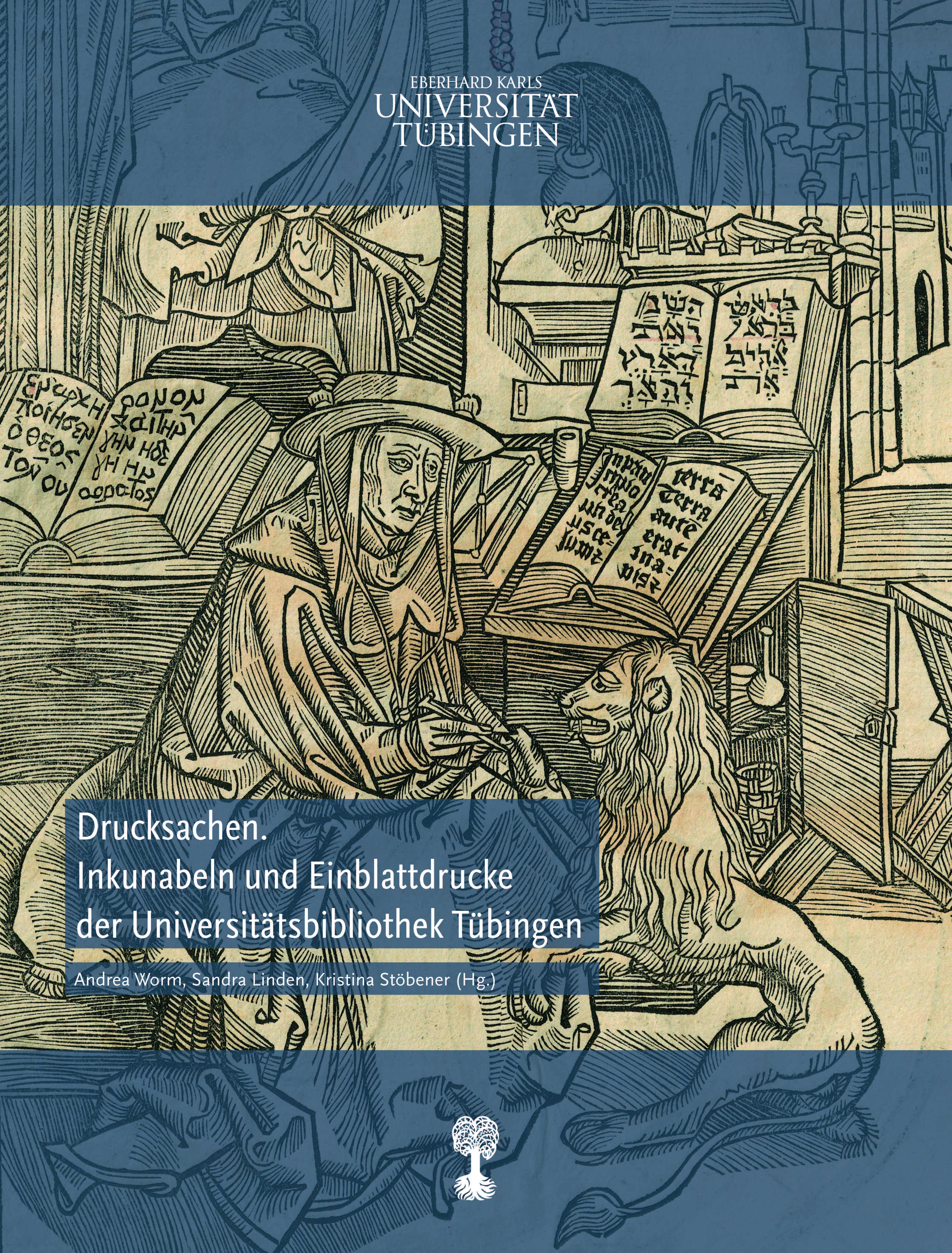 Cover "Drucksachen. Inkunablen und Einblattdrucke der Universitätsbibliothek Tübingen" vor einer Zeichnung eines Schreibers mit einem Löwen